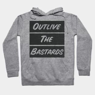 Outlive the bastards Hoodie